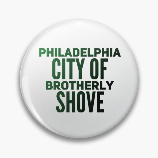 Item preview, Philadelphia City of Brotherly Shove  designed and sold by Soccer4ja9.