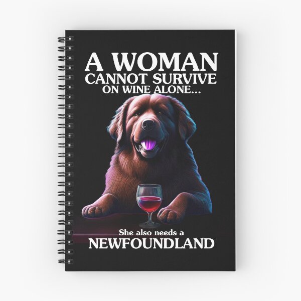 Item preview, A woman cannot survive on wine alone... She also needs a NEWFOUNDLAND designed and sold by GInnovators.
