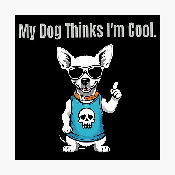 Item preview, My Dog Thinks I'm Cool designed and sold by MindFrank.