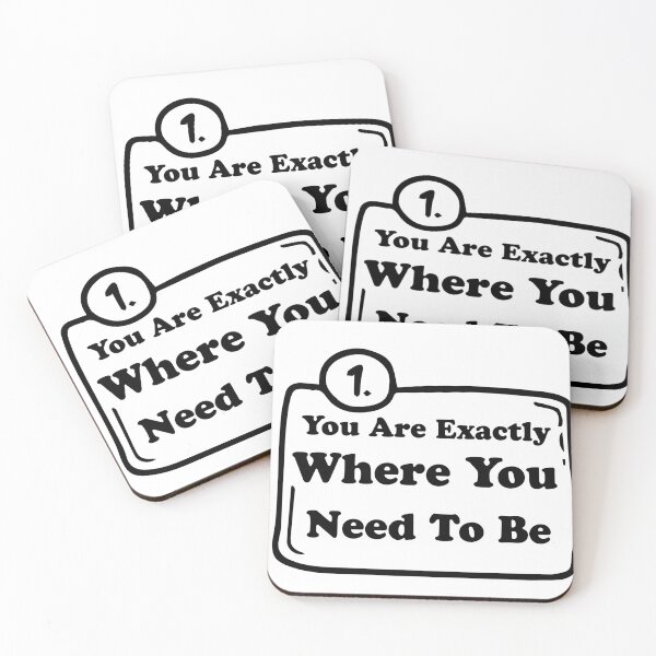 Item preview, You Are Exactly Where You Need To Be designed and sold by 101univers.