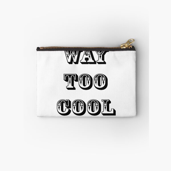 Item preview, WAY TOO COOL designed and sold by JanderraDesigns.