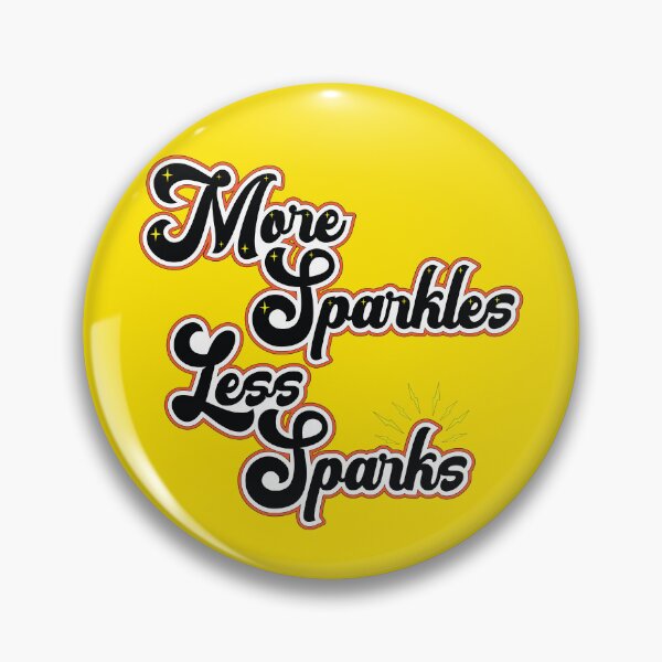 Item preview, More Sparkles Less Sparks - Positive Motivational Hope Phrase   designed and sold by Harlake.