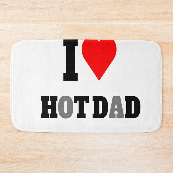 Item preview, i love hot dad  designed and sold by MKshoper.