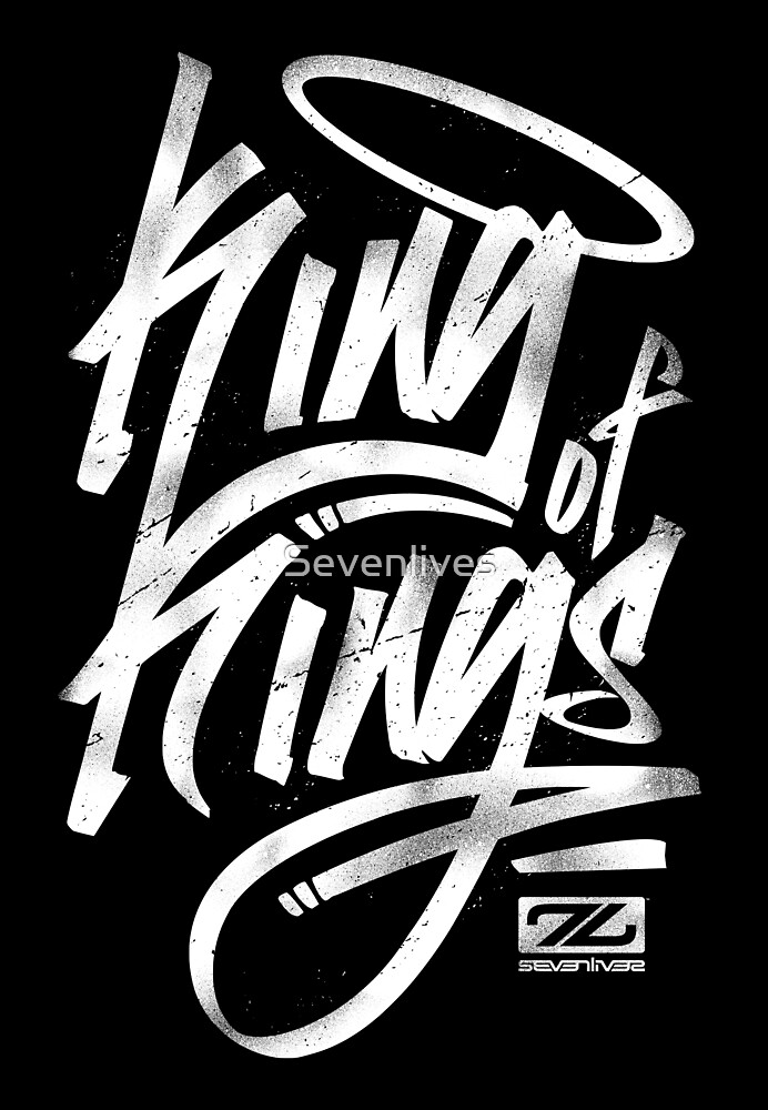 King Of Kings By Sevenlives Redbubble