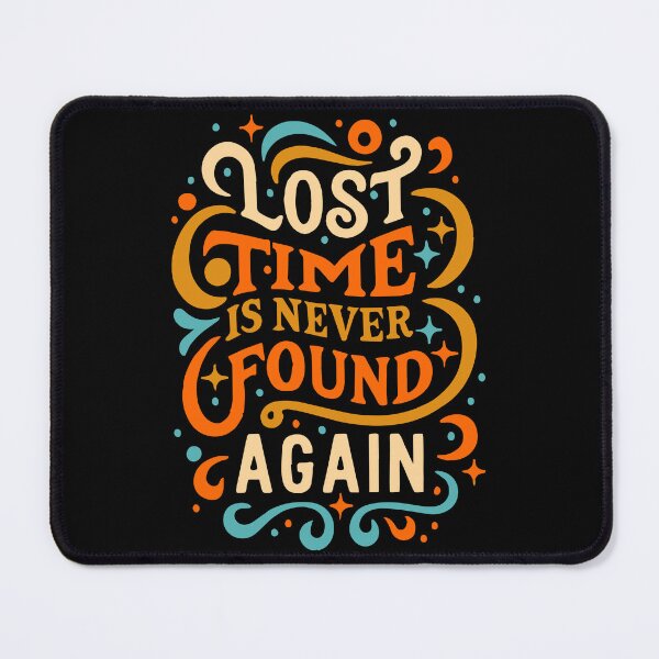 Item preview, Lost Time Never Found Wasted Poignant Relentless designed and sold by w1ckerman.
