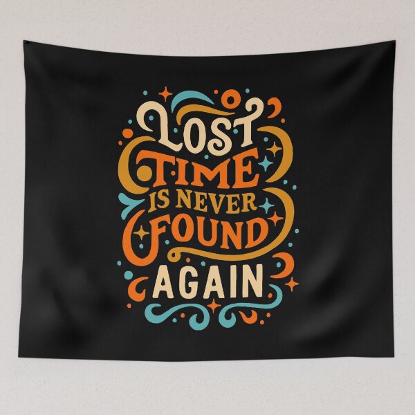 Item preview, Lost Time Never Found Wasted Poignant Relentless designed and sold by w1ckerman.