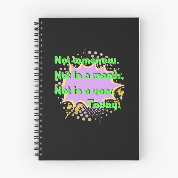 Item preview, not toorrow not in a month not in a year today pop art motivational quote designed and sold by Anna Sacha.