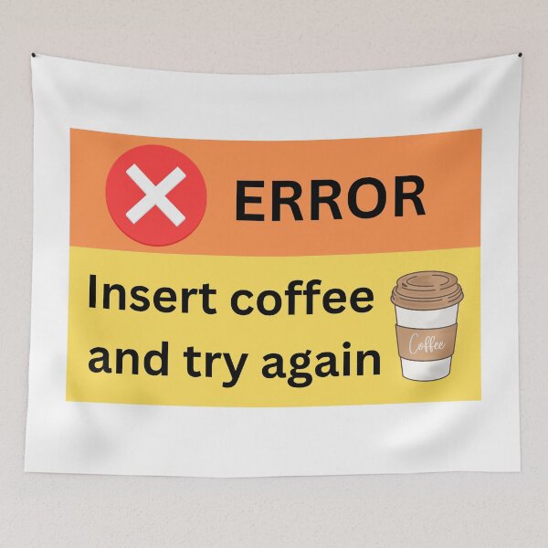 Item preview, Error, insert coffee and try again, funny design for coffee lovers designed and sold by NoetherSym.