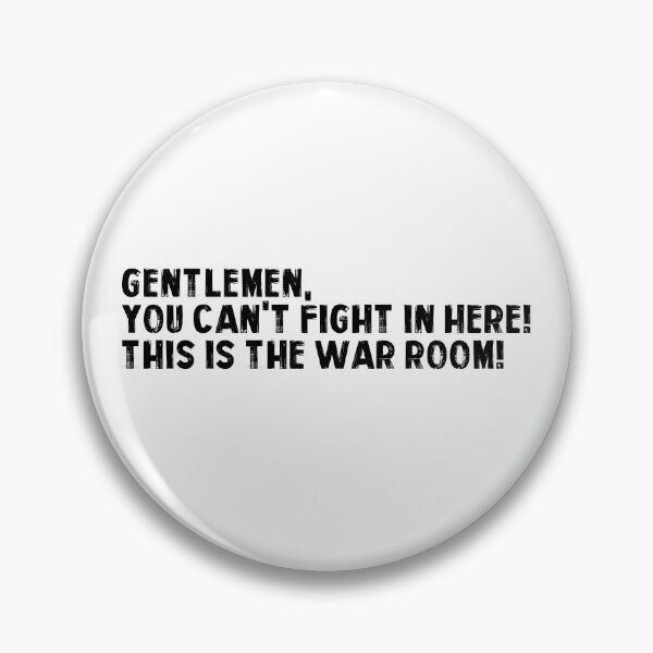 Item preview, Gentlemen You Can't Fight in Here This Is The War Room designed and sold by FlipFlop7.