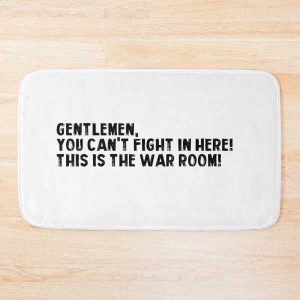 Item preview, Gentlemen You Can't Fight in Here This Is The War Room designed and sold by FlipFlop7.