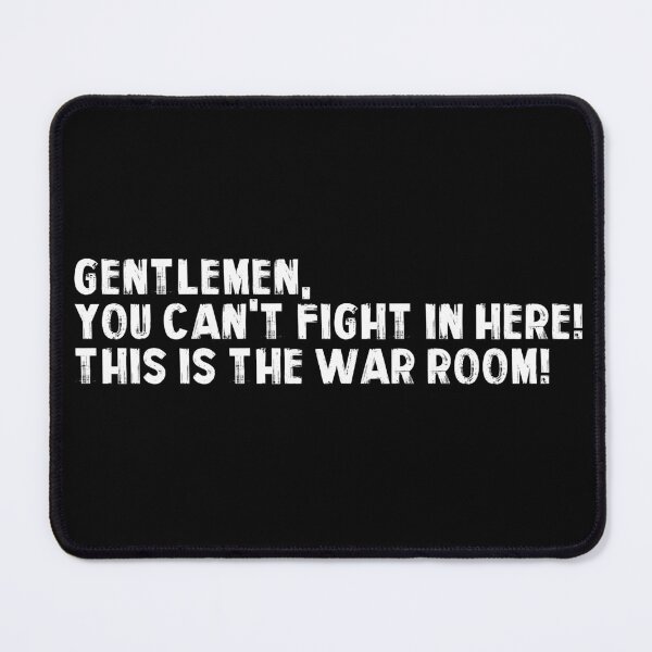 Item preview, Gentlemen You Can't Fight in Here This Is The War Room White designed and sold by FlipFlop7.