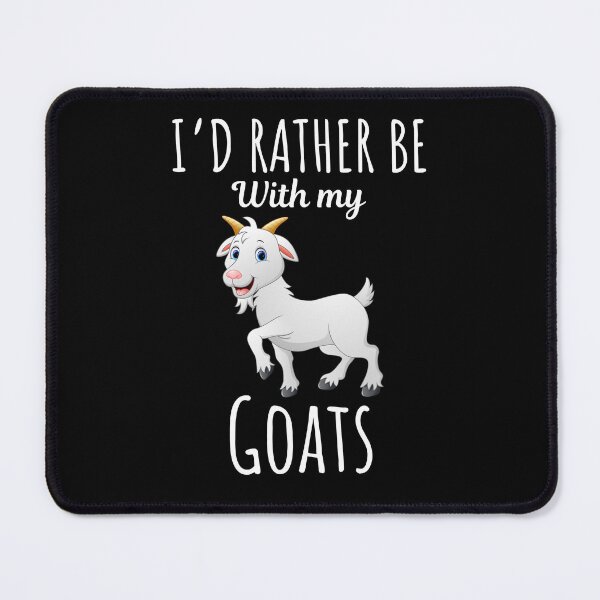 Item preview, I'd rather be with my goats, funny goat lovers and owners saying designed and sold by NBSStore.