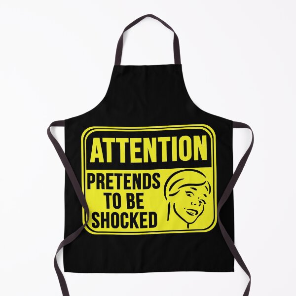 Item preview, Pretends To Be Shocked designed and sold by MarkMySign.