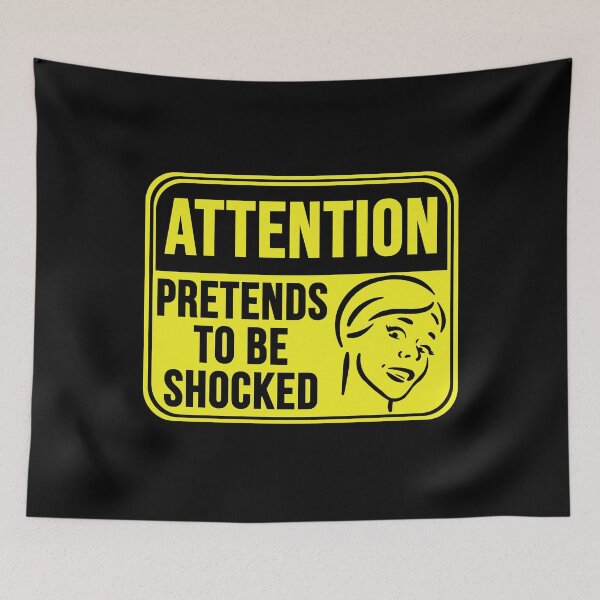 Item preview, Pretends To Be Shocked designed and sold by MarkMySign.