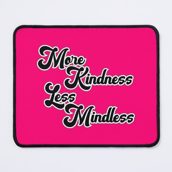 Item preview, More Kindness Less Mindless - Positive Motivational Quote designed and sold by Harlake.