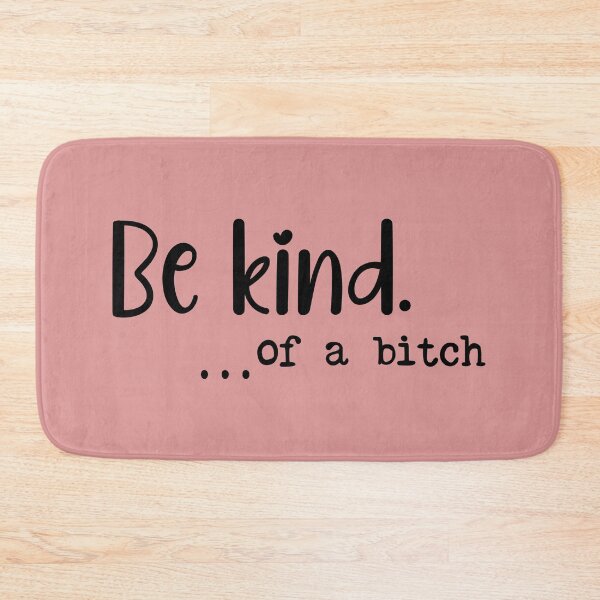 Item preview, Be kind. of a bitch, Rude but funny saying designed and sold by HugosHuesViews.
