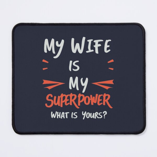 Item preview, My wife is my superpower, what is yours? designed and sold by BlueGoldArt.