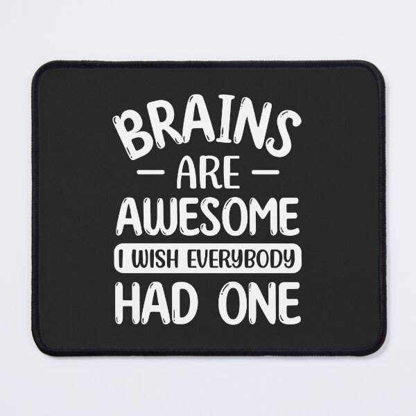 Item preview, Brains Are Awesome I Wish Everybody Had One designed and sold by Artifylab.