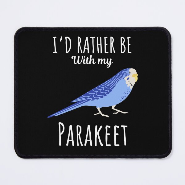 Item preview, I'd rather be with my parakeet, funny parakeet or blue budgerigar budgie bird lovers and owners saying designed and sold by NBSStore.