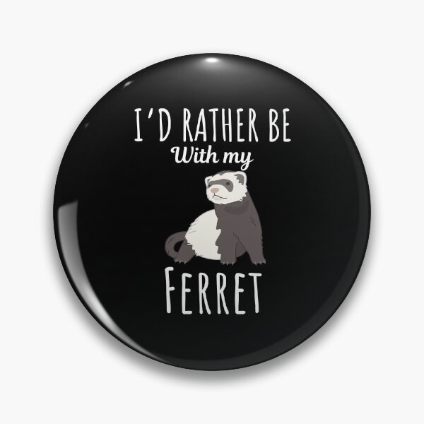 Item preview, I'd rather be with my ferret, funny ferret pet lovers and owners saying designed and sold by NBSStore.