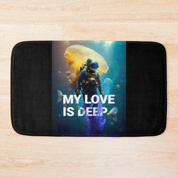 Item preview, My love is deep - Not just for Valentine's Day designed and sold by BubblyDelight.