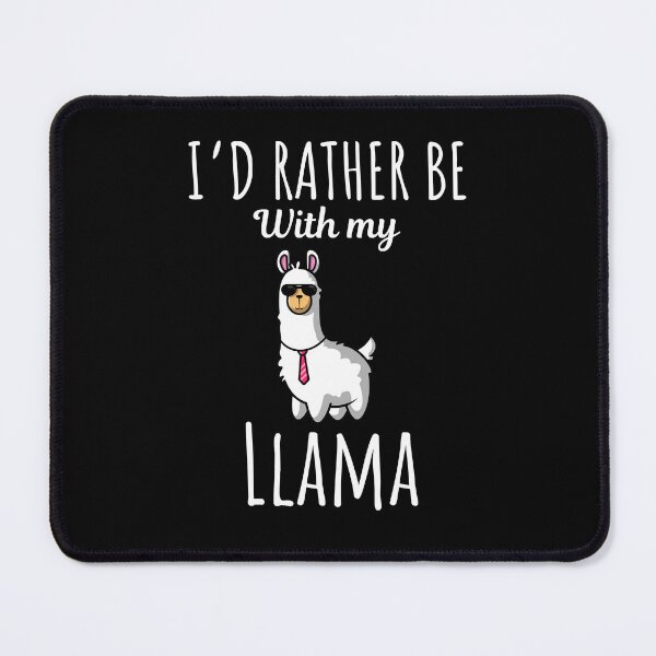 Item preview, I'd rather be with my llama, funny llama lovers and owners saying designed and sold by NBSStore.