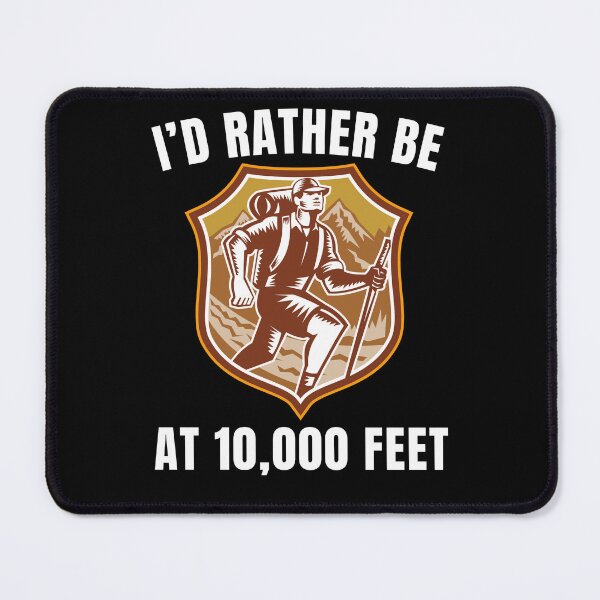 Item preview, I'd rather be at 10,000 feet, funny hiker or hiking lover quote saying designed and sold by NBSStore.