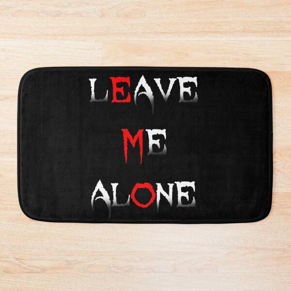 Item preview, Leave Me Alone designed and sold by cr6zym1nd.