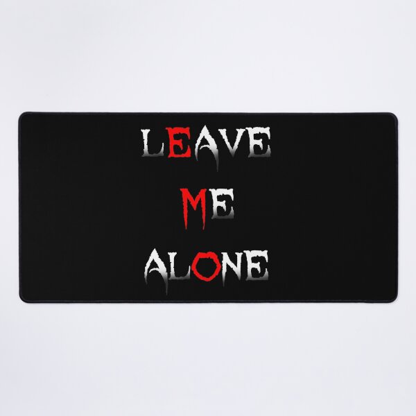 Item preview, Leave Me Alone designed and sold by cr6zym1nd.