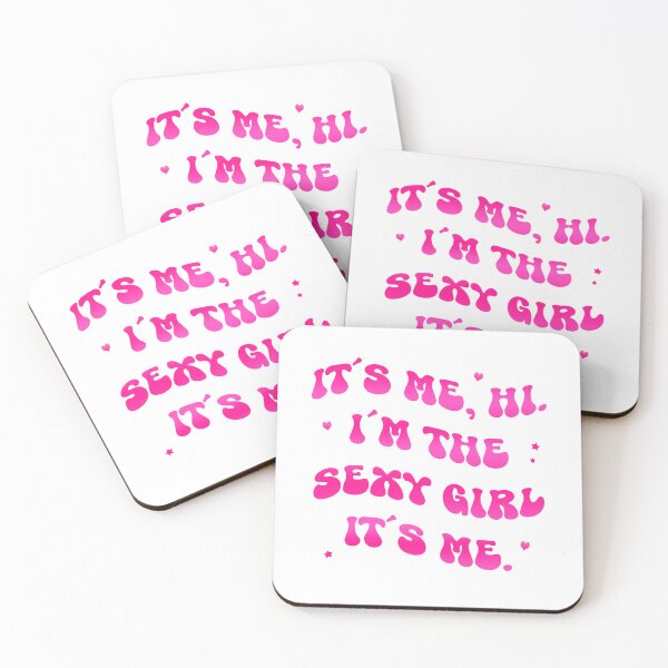 Item preview, It´s Me Hi I´m the Sexy Girl It´s Me designed and sold by cr6zym1nd.