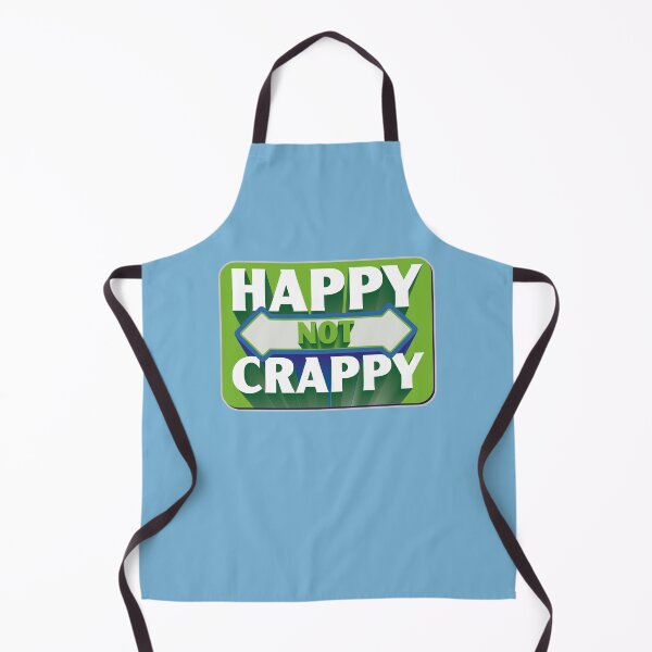 Item preview, Happy not Crappy designed and sold by ScottyWalters.