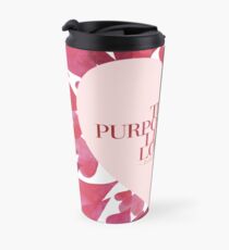 Purpose of Life Travel Mug