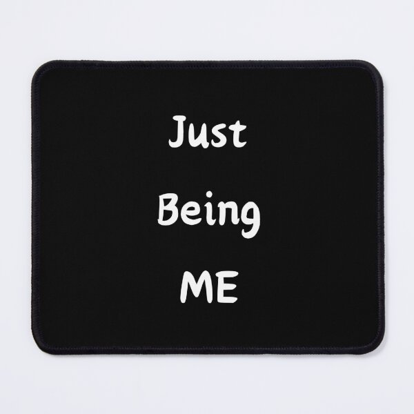 Item preview, Just Being Me Simple Motivational Saying designed and sold by jkernz.