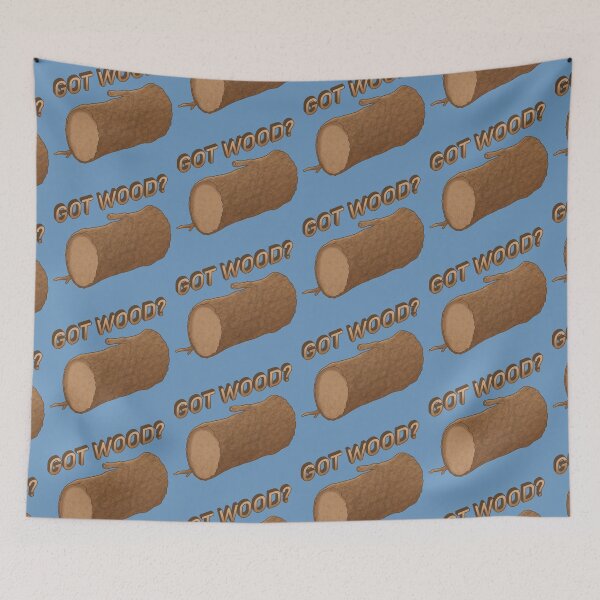 Item preview, Got Wood? designed and sold by ianablakeman.