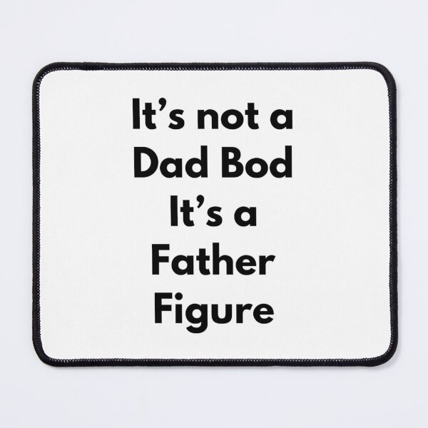 Item preview, It's Not A Dad Bod designed and sold by RiseandShineTee.