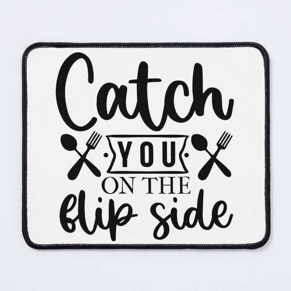 Item preview, Catch you on the flip side designed and sold by NoursDesigner.