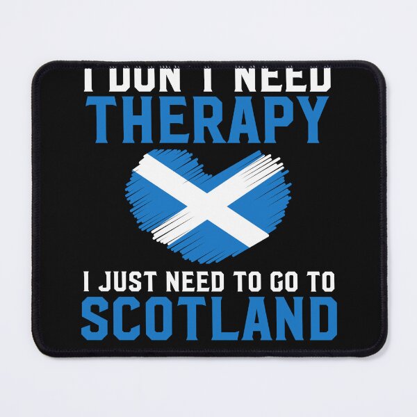 Item preview, Scottish Flag I Don't Need Therapy I Just Need to Go to Scotland designed and sold by obedtheartist.