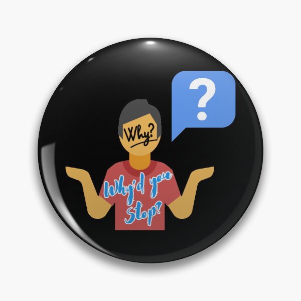 Item preview, Why’d you stop? designed and sold by Kid Wits Ink  "Wise enough to leave a lasting impression!".