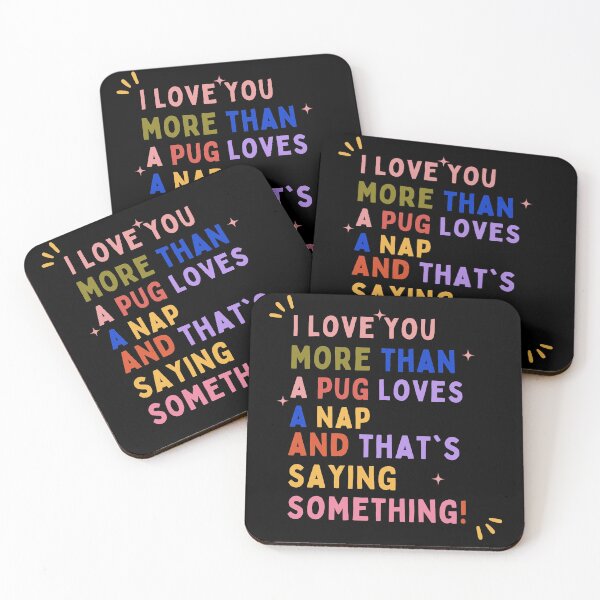 Item preview, " I love you more than a pug loves a nap , and that's saying something! " | funny, humor, romantic valentines day, valentine, love designed and sold by General-Corner.