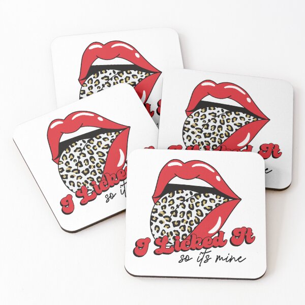 Item preview, I LICKED IT SO IT'S MINE designed and sold by SmokinGlue.