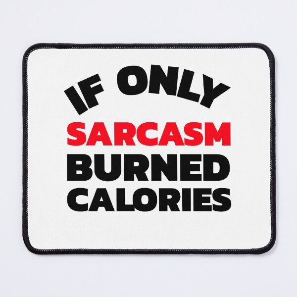 Item preview, If Only Sarcasm Burned Calories designed and sold by crazydotdesigns.