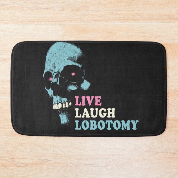 Item preview, Live Laugh Lobotomy designed and sold by stressedrodent.