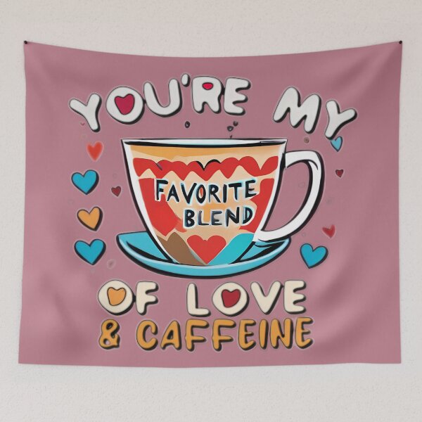 Item preview, You're My Favorite Blend of Love and Caffeine designed and sold by @ndrys.