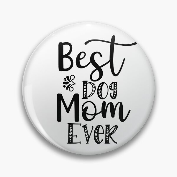 Item preview, Best Dog Mom Ever designed and sold by AnimalsDH305.