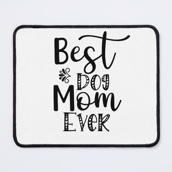 Item preview, Best Dog Mom Ever designed and sold by AnimalsDH305.