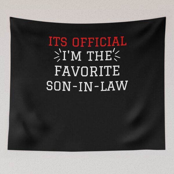 Item preview, Its Official Im The Favorite Son In Law Funny Saying  designed and sold by SlocifieShop.
