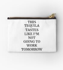 Tequila Taste Quote Studio Pouch