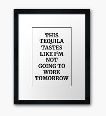 Tequila Taste Quote Framed Print