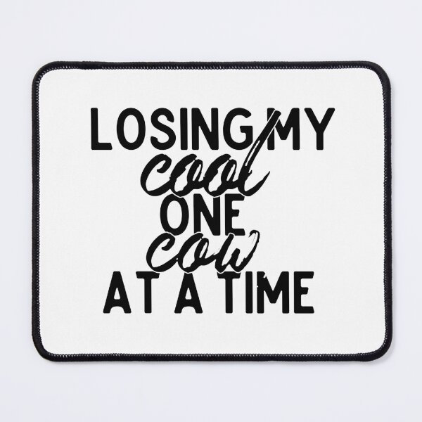 Item preview, Losing my Cool One Cow at a Time designed and sold by TheTurquoiseVet.