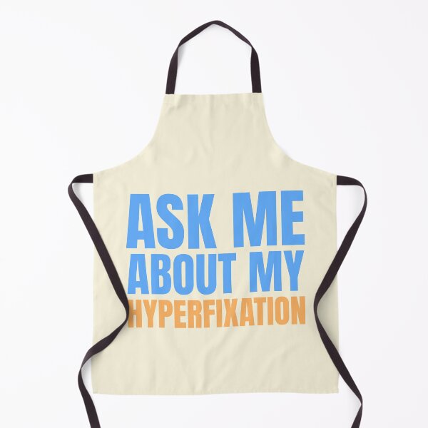 Item preview, Ask Me About My Hyperfixation designed and sold by PMCreative.